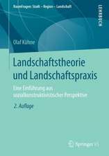 Landschaftstheorie und Landschaftspraxis: Eine Einführung aus sozialkonstruktivistischer Perspektive