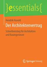 Der Architektenvertrag: Schnelleinstieg für Architekten und Bauingenieure