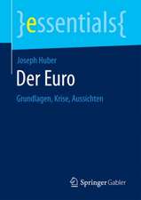 Der Euro: Grundlagen, Krise, Aussichten 