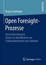 Open Foresight-Prozesse: Eine Action Research Studie zur Identifikation von Schlüsselaktivitäten und -faktoren