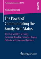 The Power of Communicating the Family Firm Status: The Positive Effect of Family Firms as a Brand on Consumer Buying Behavior and Consumer Happiness