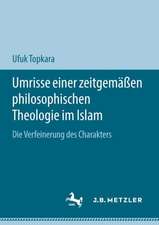 Umrisse einer zeitgemäßen philosophischen Theologie im Islam