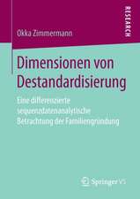 Dimensionen von Destandardisierung: Eine differenzierte sequenzdatenanalytische Betrachtung der Familiengründung