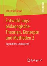 Entwicklungspädagogische Theorien, Konzepte und Methoden 2: Jugendliche und Jugend