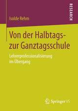 Von der Halbtags- zur Ganztagsschule: Lehrerprofessionalisierung im Übergang