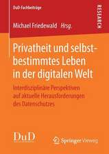 Privatheit und selbstbestimmtes Leben in der digitalen Welt