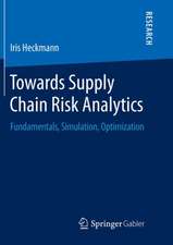 Towards Supply Chain Risk Analytics: Fundamentals, Simulation, Optimization