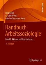 Handbuch Arbeitssoziologie: Band 2: Akteure und Institutionen