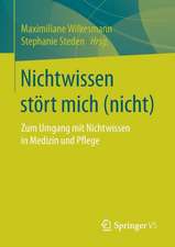 Nichtwissen stört mich (nicht): Zum Umgang mit Nichtwissen in Medizin und Pflege