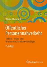 Öffentlicher Personennahverkehr: Technik – rechts- und betriebswirtschaftliche Grundlagen