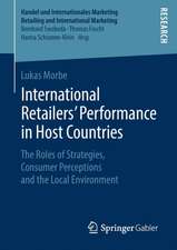 International Retailers’ Performance in Host Countries: The Roles of Strategies, Consumer Perceptions and the Local Environment