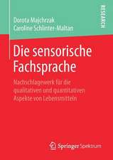 Die sensorische Fachsprache: Nachschlagewerk für die qualitativen und quantitativen Aspekte von Lebensmitteln