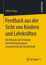 Feedback aus der Sicht von Kindern und Lehrkräften: Die Relevanz der Erteilung und Wahrnehmung im Leseunterricht der Grundschule