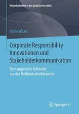 Corporate Responsibility Innovationen und Stakeholderkommunikation: Eine empirische Fallstudie aus der Medizintechnikbranche