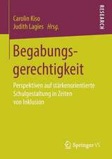 Begabungsgerechtigkeit: Perspektiven auf stärkenorientierte Schulgestaltung in Zeiten von Inklusion