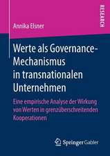 Werte als Governance-Mechanismus in transnationalen Unternehmen: Eine empirische Analyse der Wirkung von Werten in grenzüberschreitenden Kooperationen 