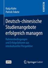 Deutsch-chinesische Studienangebote erfolgreich managen: Rahmenbedingungen und Erfolgsfaktoren aus interkultureller Perspektive