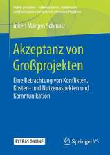 Akzeptanz von Großprojekten: Eine Betrachtung von Konflikten, Kosten- und Nutzenaspekten und Kommunikation