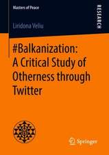 #Balkanization: A Critical Study of Otherness through Twitter