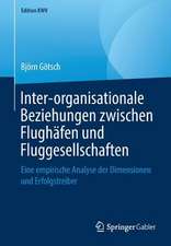 Inter-organisationale Beziehungen zwischen Flughäfen und Fluggesellschaften: Eine empirische Analyse der Dimensionen und Erfolgstreiber