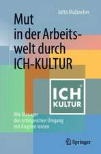 Mut in der Arbeitswelt durch ICH-KULTUR: Wie Manager den erfolgreichen Umgang mit Ängsten lernen