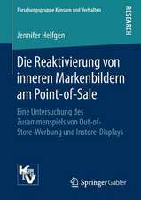 Die Reaktivierung von inneren Markenbildern am Point-of-Sale: Eine Untersuchung des Zusammenspiels von Out-of-Store-Werbung und Instore-Displays