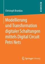 Modellierung und Transformation digitaler Schaltungen mittels Digital Circuit Petri Nets