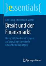 Brexit und der Finanzmarkt: Die rechtlichen Auswirkungen auf grenzüberschreitende Finanzdienstleistungen