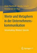 Werte und Metaphern in der Unternehmenskommunikation: Sensemaking, Mindset, Sprache