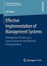 Effective Implementation of Management Systems: Management Systems as a Success Factor for the Efficiency of Organizations