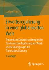 Erwerbsregulierung in einer globalisierten Welt: Theoretische Konzepte und empirische Tendenzen der Regulierung von Arbeit und Beschäftigung in der Transnationalisierung