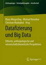 Datafizierung und Big Data: Ethische, anthropologische und wissenschaftstheoretische Perspektiven