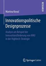 Innovationspolitische Designprozesse: Analyse am Beispiel der Innovationsförderung von KMU in der Hightech-Strategie