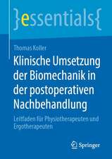 Klinische Umsetzung der Biomechanik in der postoperativen Nachbehandlung: Leitfaden für Physiotherapeuten und Ergotherapeuten