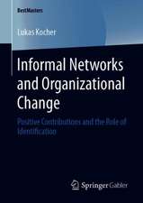 Informal Networks and Organizational Change: Positive Contributions and the Role of Identification