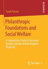 Philanthropic Foundations and Social Welfare: A Comparative Study of Germany, Sweden and the United Kingdom (England)