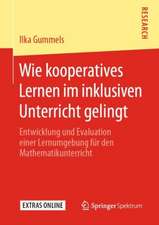 Wie kooperatives Lernen im inklusiven Unterricht gelingt: Entwicklung und Evaluation einer Lernumgebung für den Mathematikunterricht