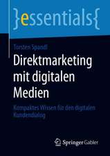 Direktmarketing mit digitalen Medien: Kompaktes Wissen für den digitalen Kundendialog