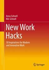 New Work Hacks: 50 Inspirations for Modern and Innovative Work