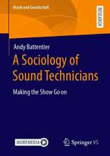 A Sociology of Sound Technicians: Making the Show Go on