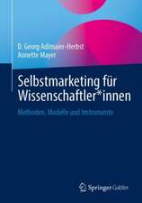 Selbstmarketing für Wissenschaftler*innen: Methoden, Modelle und Instrumente