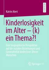 Kinderlosigkeit im Alter – (k)ein Thema?!: Eine biographische Perspektive auf die sozialen Beziehungen und Generativität kinderloser älterer Menschen