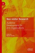 Non-Visitor Research: Audience Development for Arts Organisations