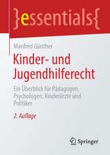 Kinder- und Jugendhilferecht: Ein Überblick für Pädagogen, Psychologen, Kinderärzte und Politiker