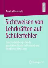 Sichtweisen von Lehrkräften auf Schülerfehler: Eine länderübergreifende qualitative Studie in Finnland und Nordrhein-Westfalen