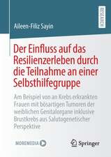 Der Einfluss auf das Resilienzerleben durch die Teilnahme an einer Selbsthilfegruppe: Am Beispiel von an Krebs erkrankten Frauen mit bösartigen Tumoren der weiblichen Genitalorgane inklusive Brustkrebs aus Salutogenetischer Perspektive