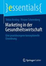 Marketing in der Gesundheitswirtschaft: Eine praxisbezogene konzeptionelle Einordnung