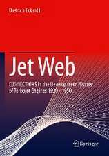 Jet Web: CONNECTIONS in the Development History of Turbojet Engines 1920 - 1950