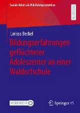 Bildungserfahrungen geflüchteter Adoleszenter an einer Waldorfschule