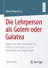 Die Lehrperson als Golem oder Galatea: Empirische Untersuchungen zu Kompetenzerwartungen von Lernenden an Lehrpersonen